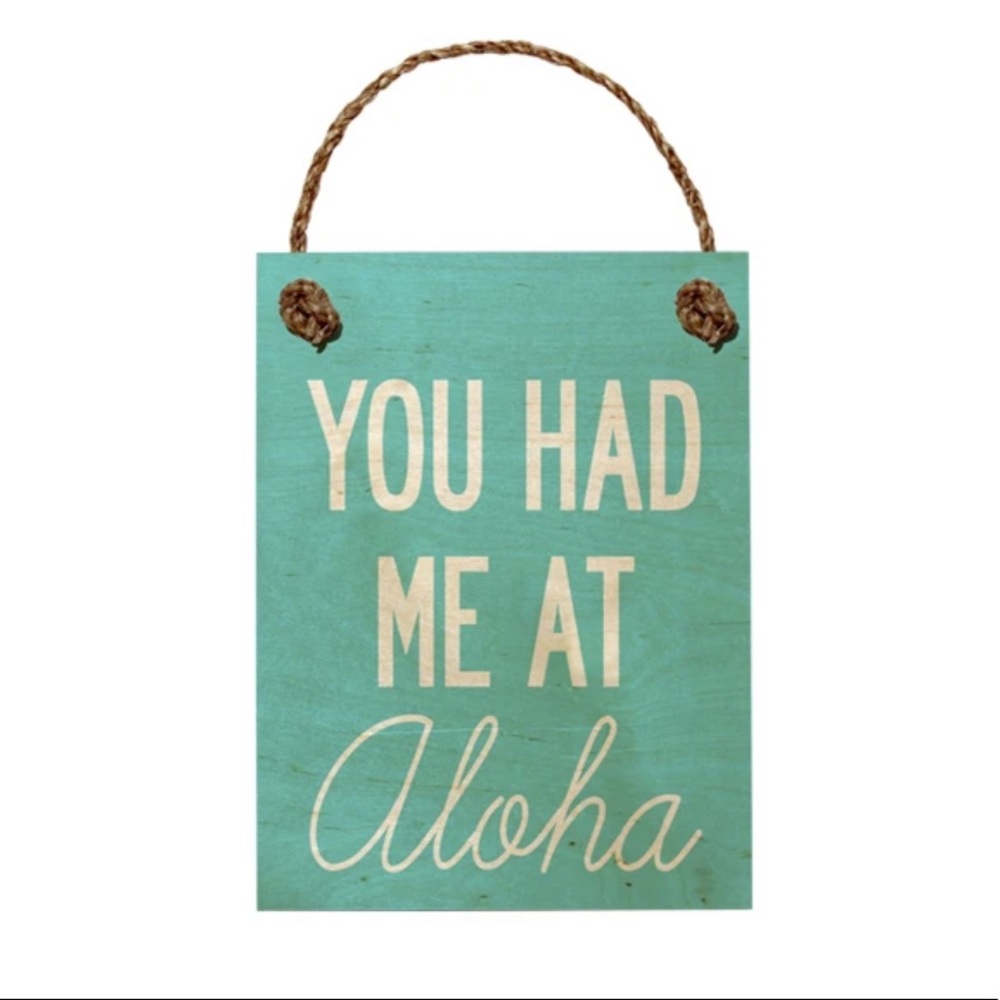 SoHa Living ‘You had me at Aloha’ Wooden Sign
